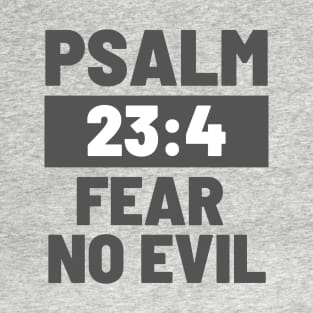 Psalm 23:4 Fear No Evil T-Shirt